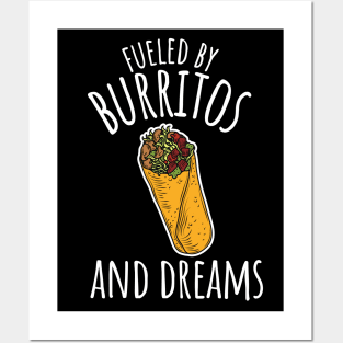 Fueled By Burritos And Dreams Funny Burrito Posters and Art